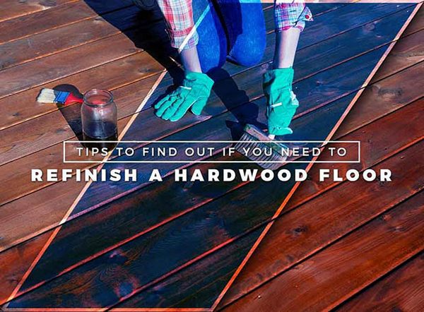 Tips To Find Out If You Need To Refinish A Hardwood Floor