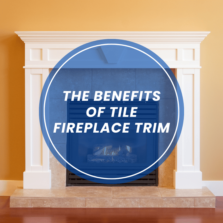 benefits of tile fireplace trim