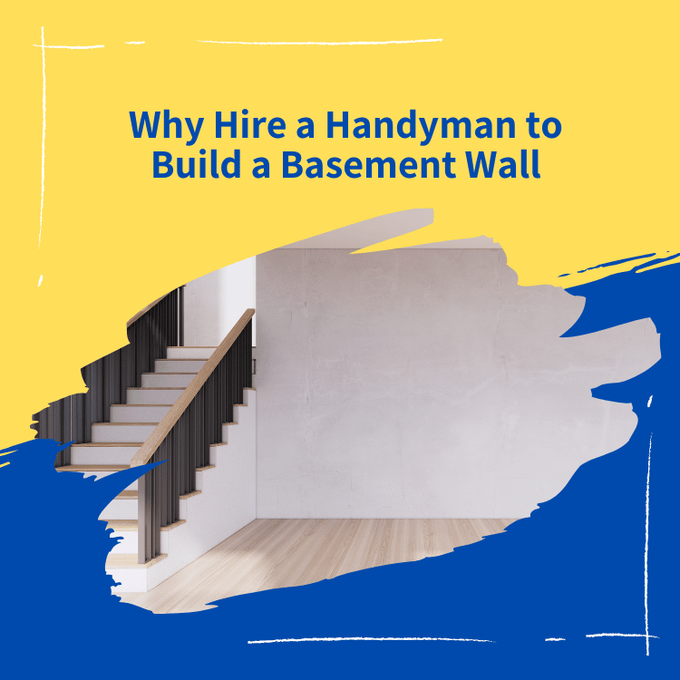 Why hire a handyman to build basement