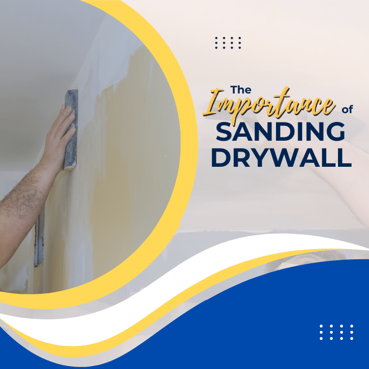 Why Sanding Drywall Properly is Crucial