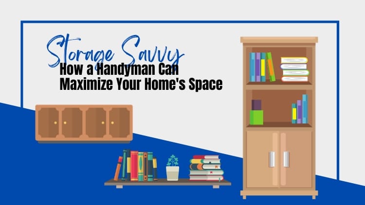 https://handymanconnection.com/brantford/wp-content/uploads/sites/12/2023/12/Storage-Savvy_-How-a-Handyman-in-Brantford-Can-Maximize-Your-Homes-Space-2.jpg