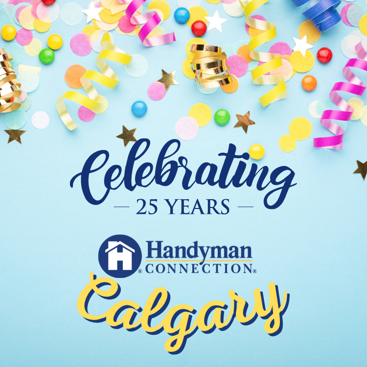 Celebrating 25 years Handyman Connection Calgary