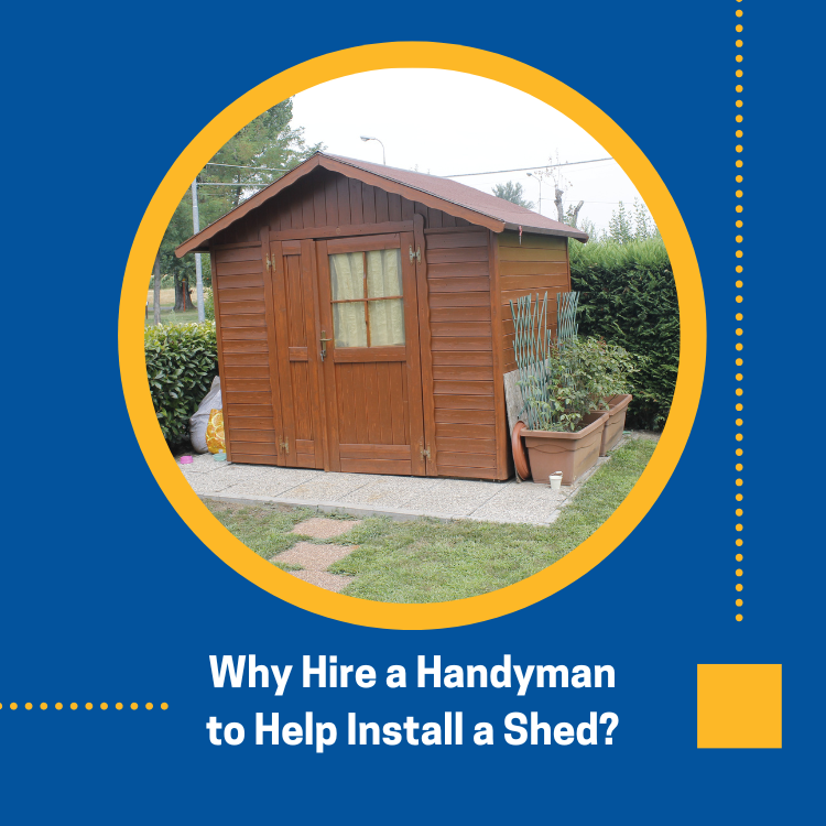 Why hire handyman connection with shed installation