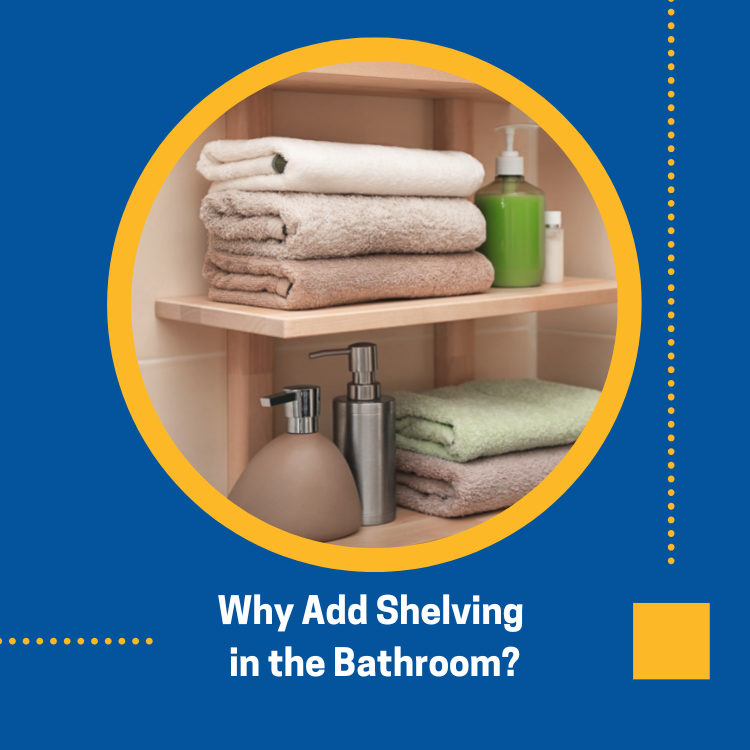 why add shelving in the bathroom
