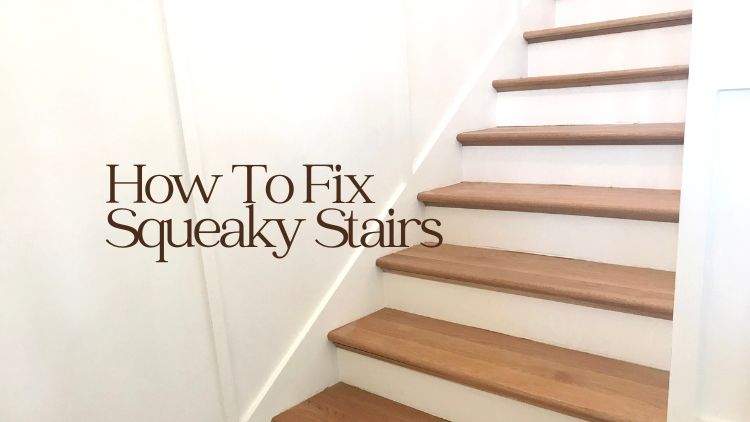 Squeaky Stairs? What It Means And How To Fix Them