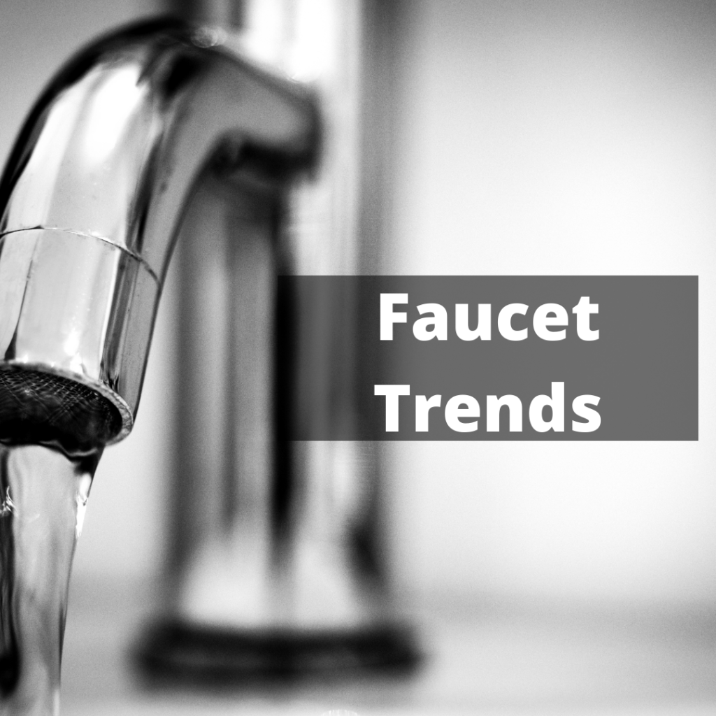 Faucet Trends