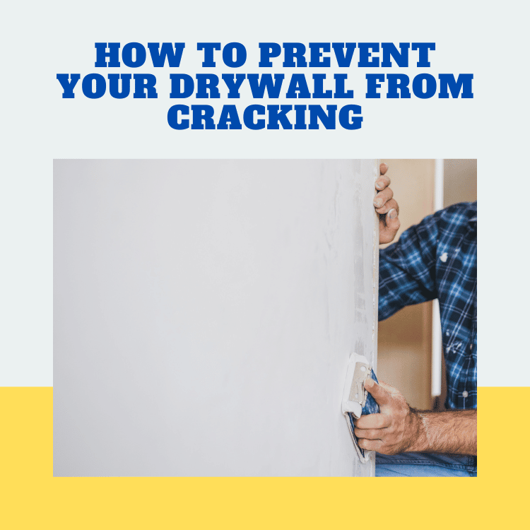 How to prevent drywall from cracking