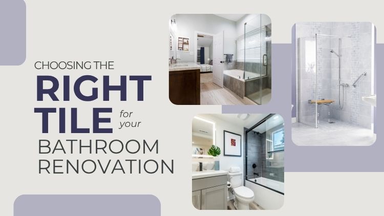 Choosing the Right Tile for Your Bathroom Renovation