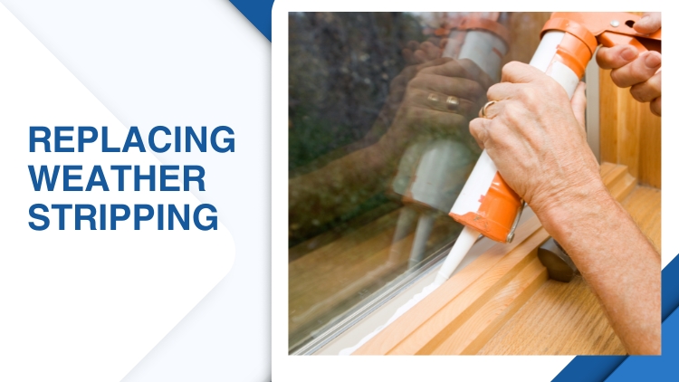 Replacing Weather Stripping and Caulking for Better Energy Efficiency