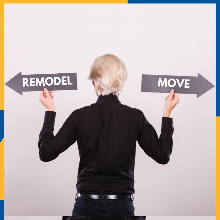 Remodel or move
