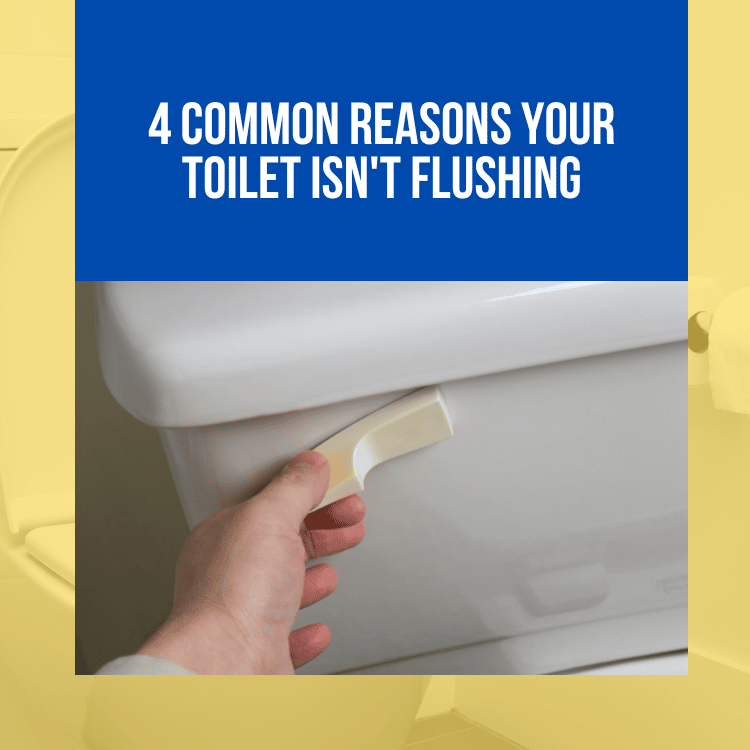 Common reasons your toilet isn't flushing