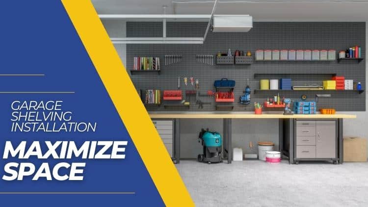 Garage Shelving Installation_ Maximize Space with Professional Handyman Services in Etobicoke