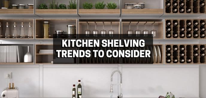 https://handymanconnection.com/halton/wp-content/uploads/sites/89/2024/07/kitchen-shelving-trends-to-consider.jpeg