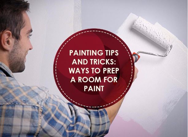 Painting Tips and Tricks: Ways to Prep a Room for Paint Painting Tips