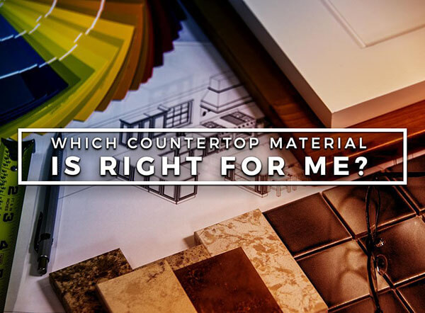 Which Countertop Material is Right for Me? Countertop