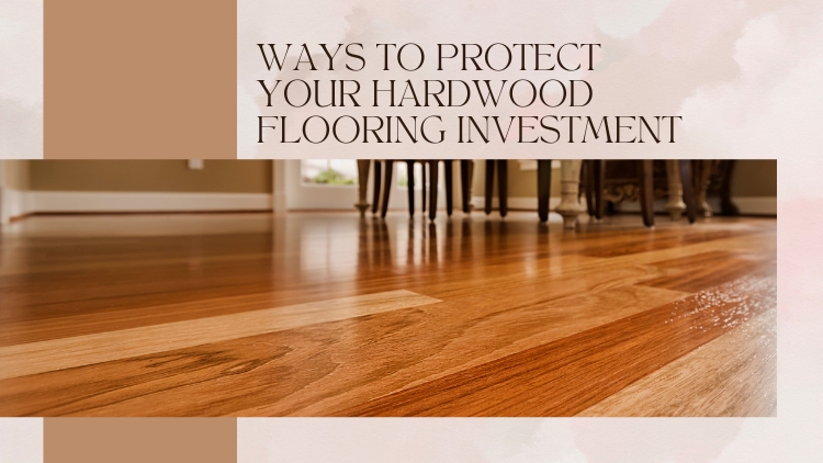 https://handymanconnection.com/mckinney-frisco/wp-content/uploads/sites/31/2024/07/Ways-to-Protect-Your-Hardwood-Flooring-Investment.jpg