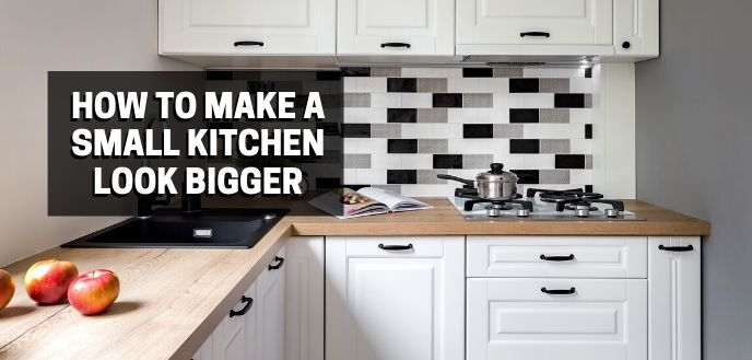 How To Make A Small Kitchen Look Big, How To Make Kitchen Look Nicer