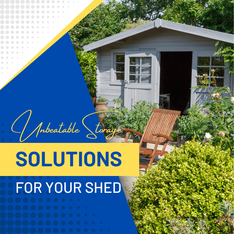 Unbeatable Storage Solutions for Your Shed