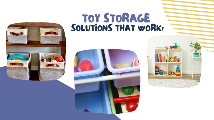 Toy Storage Solutions That Work!