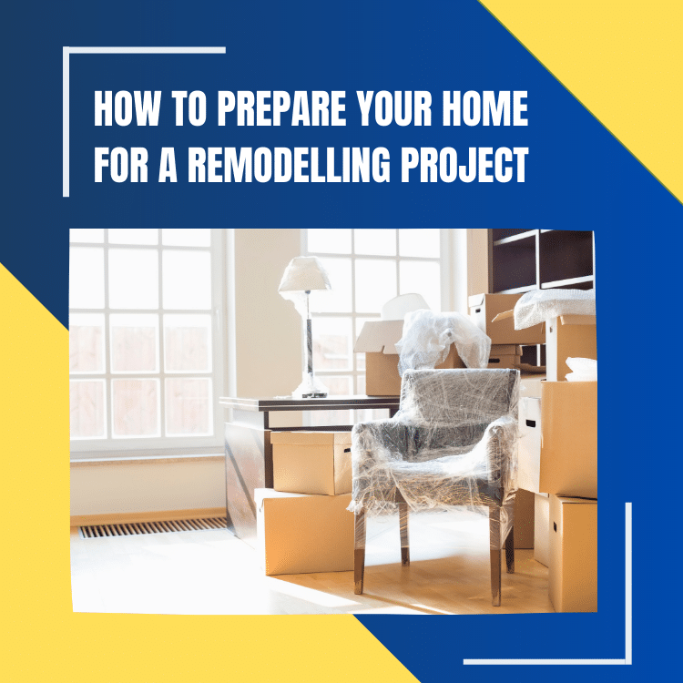 Preparing your home for a remodel