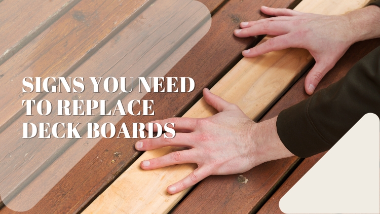 Mississauga Handyman: Signs You Need To Replace Deck Boards