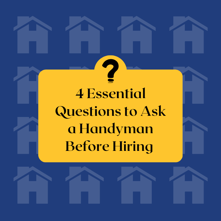 4 Essential questions to ask before hiring Handyman