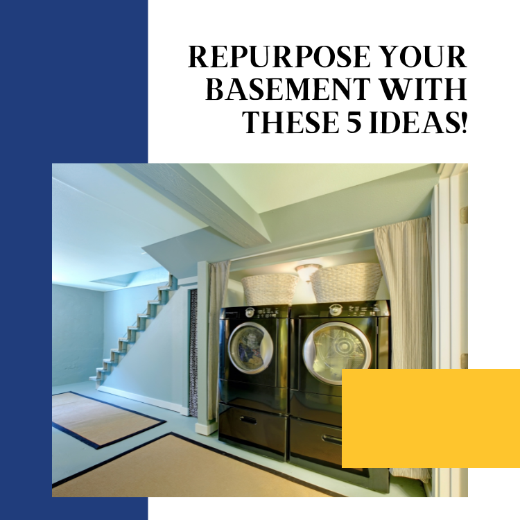 Repurpose your basement