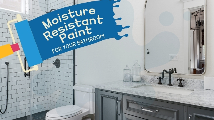 Bathroom Painting: Moisture Resistant Solutions for Long-Lasting Results