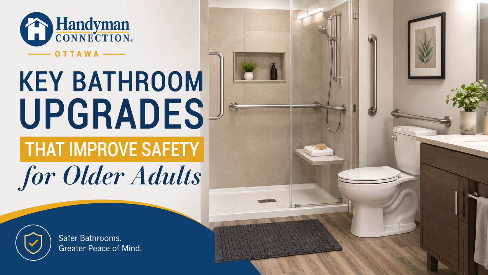 https://handymanconnection.com/ottawa/wp-content/uploads/sites/38/2026/06/Key-Bathroom-Upgrades-That-Improve-Safety-for-Older-Adults.png