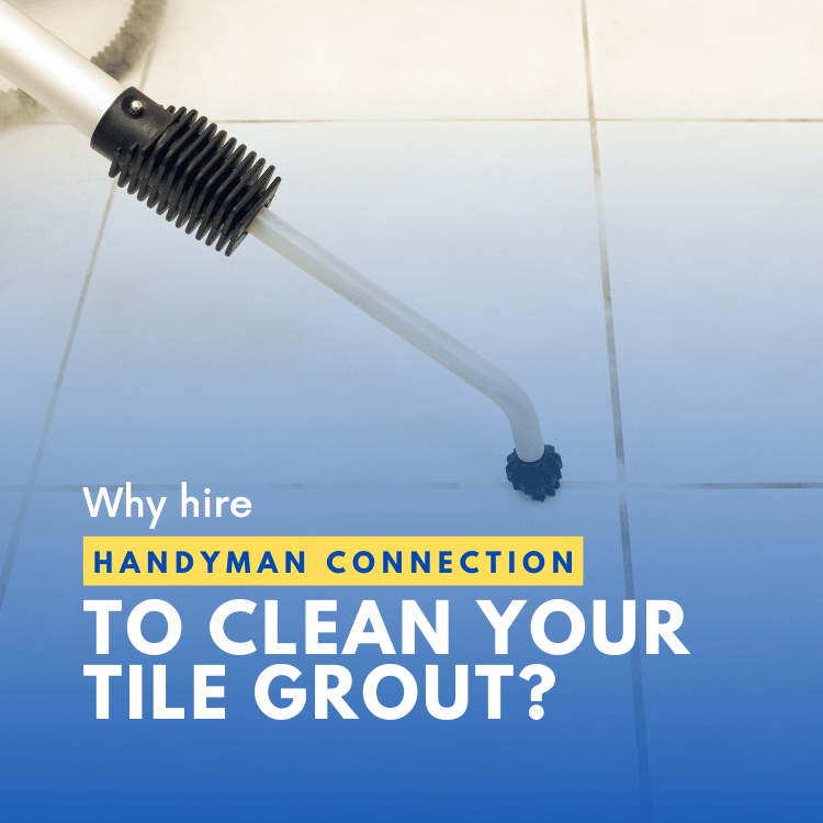 Hire handyman to clean your grout
