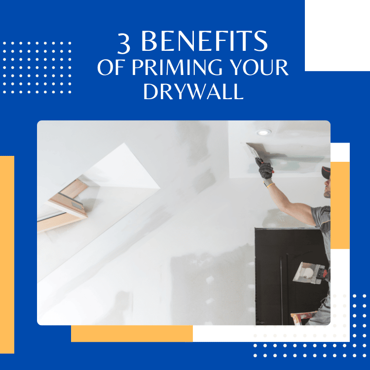 Benefits of priming your drywall