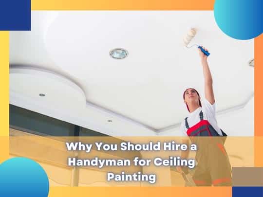 https://handymanconnection.com/regina/wp-content/uploads/sites/43/2023/07/Why-You-Should-Hire-a-Handyman-for-Ceiling-Painting-in-Regina.jpg