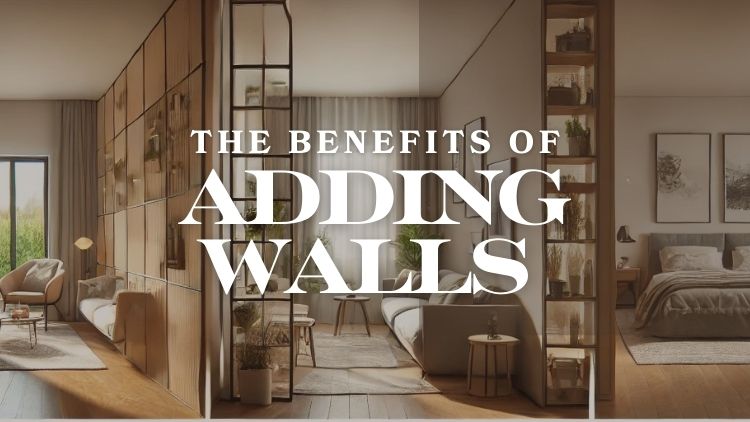 The Benefits of Adding Walls for Room Creation and Space Optimization