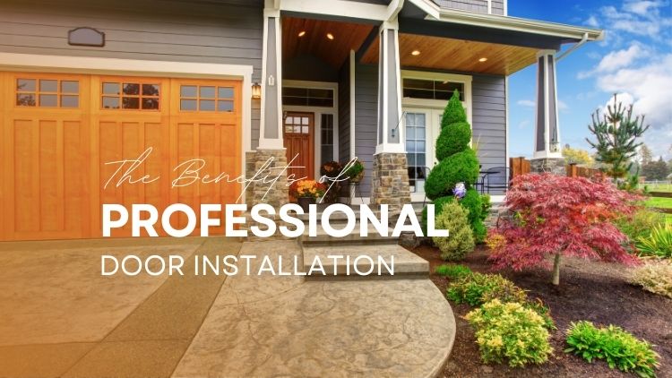 The Benefits of Professional Door Installation