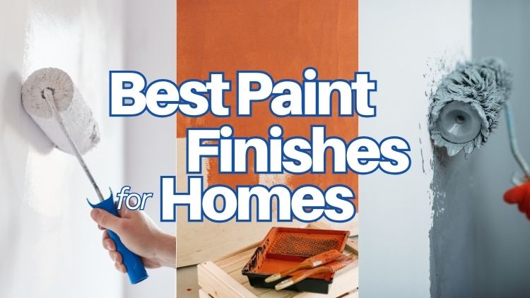 Want a More Modern Look? What Paint Finishes Work Best?
