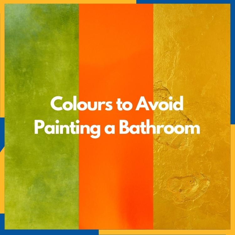 Colours to avoid painting a bathroom