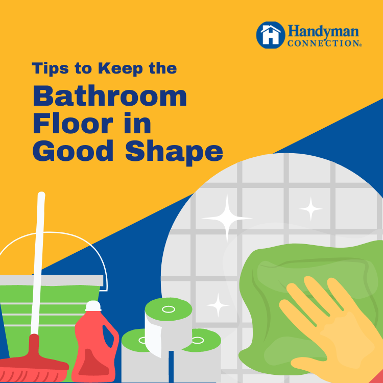 https://handymanconnection.com/saskatoon/wp-content/uploads/sites/45/2022/08/Tips-to-Keep-the-Bathroom-Floor-in-Good-Shape.png