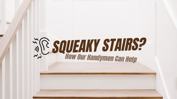https://handymanconnection.com/saskatoon/wp-content/uploads/sites/45/2025/08/Squeaky-Stairs-How-Our-Handymen-Can-Help.jpg