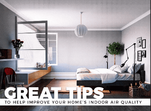 Great Tips to Help Improve Your Home’s Indoor Air Quality