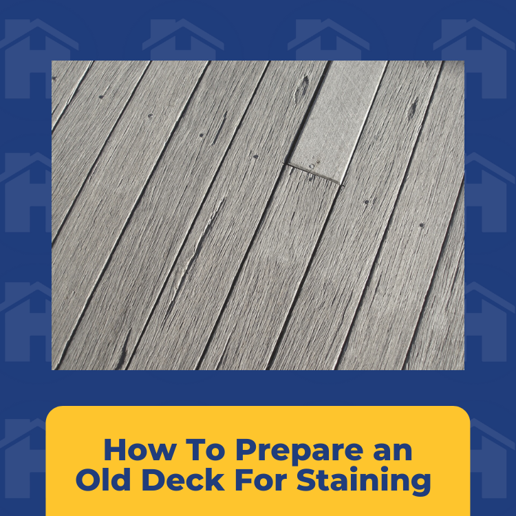 https://handymanconnection.com/vancouverbc/wp-content/uploads/sites/32/2022/04/How-To-Prepare-an-Old-Deck-For-Staining-.png
