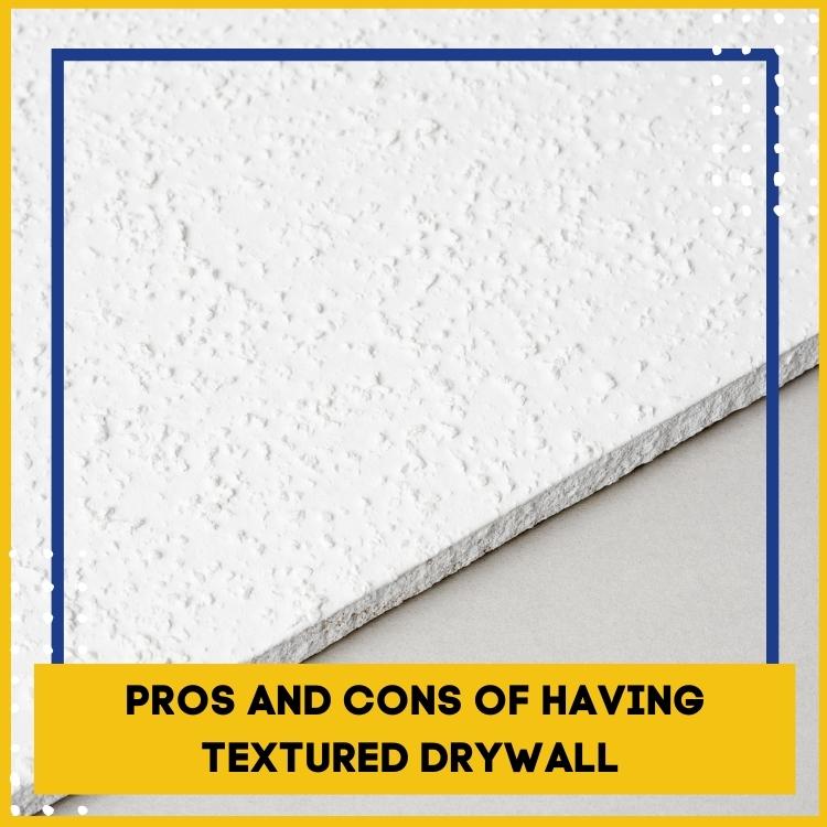 Pros and cons of textured drywall