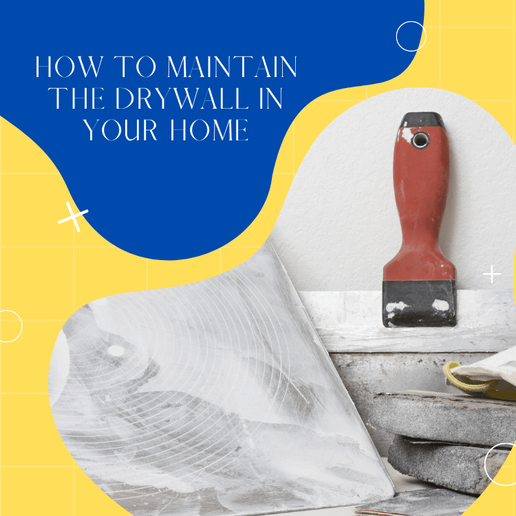 How to maintain drywall