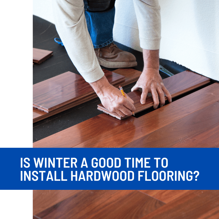 Is winter good time to install hardwood