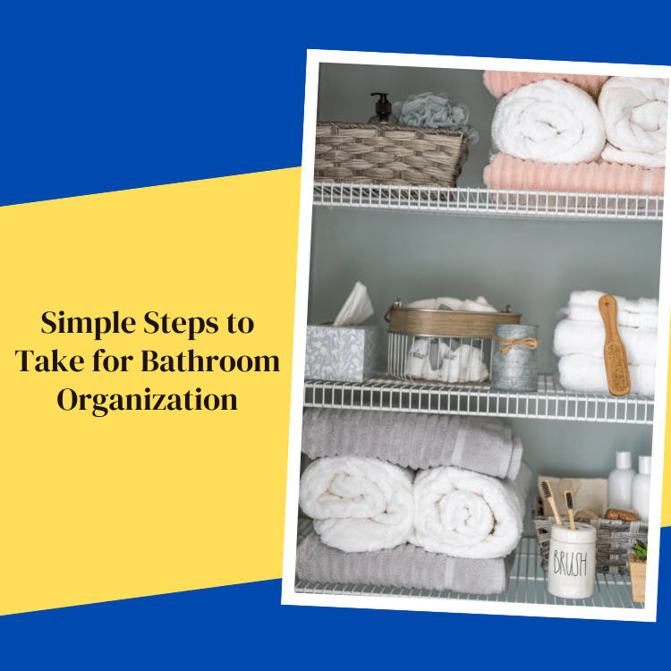 Steps to take for organizing bathroom