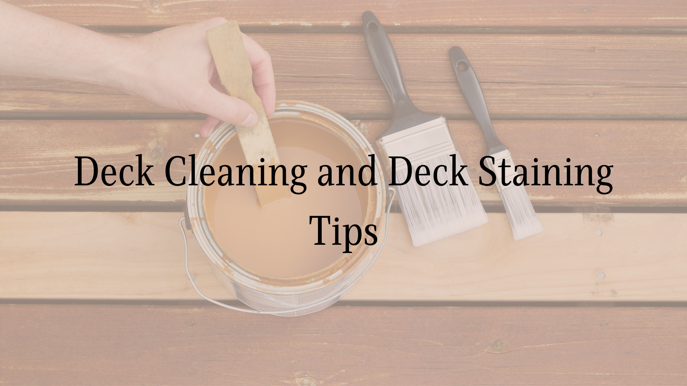 https://handymanconnection.com/wp-content/uploads/2021/05/Deck-Cleaning-and-Deck-Staining-Tips.png