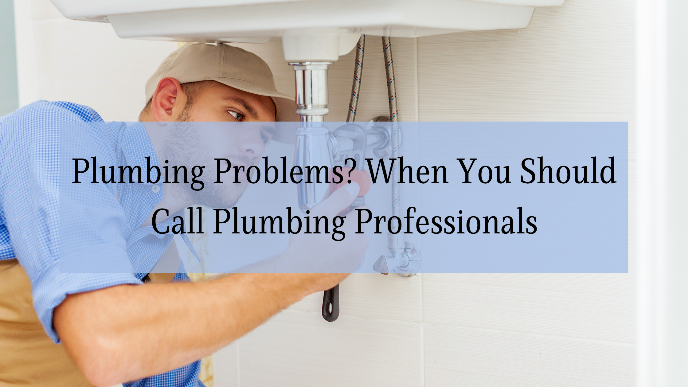 https://handymanconnection.com/wp-content/uploads/2021/05/Plumbing-Problems_-When-you-Should-Call-Plumbing-Professionals.png