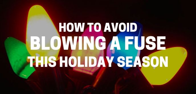 https://handymanconnection.com/wp-content/uploads/2021/05/how-to-avoid-blowing-a-fuse-during-the-holidays.jpg