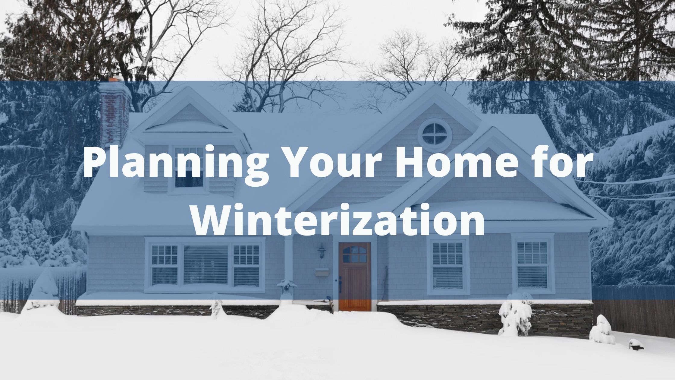 https://handymanconnection.com/wp-content/uploads/2021/08/Planning-Your-Home-for-Winterization.jpg