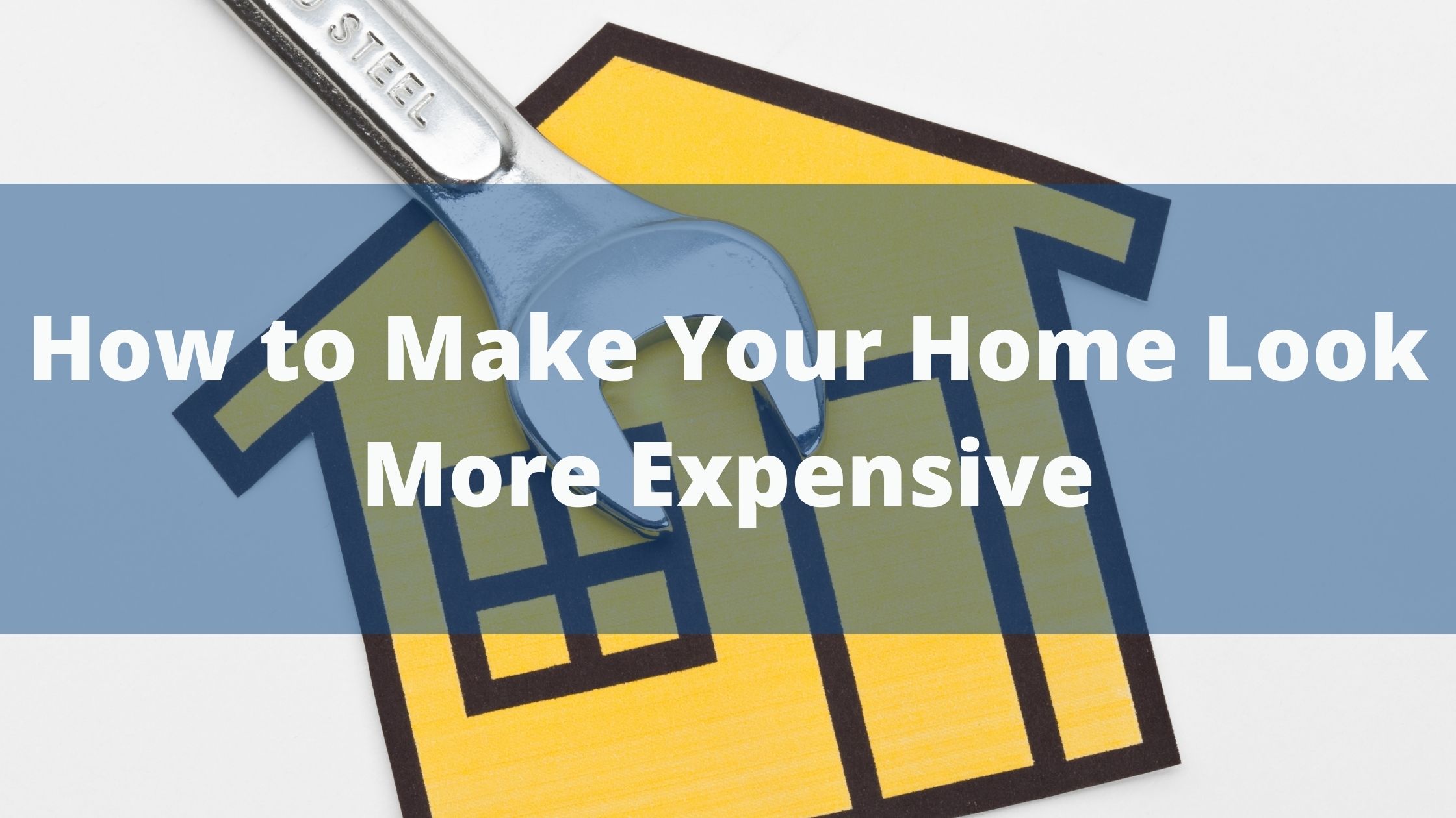 https://handymanconnection.com/wp-content/uploads/2021/09/How-to-Make-Your-Home-Look-More-Expensive.jpg