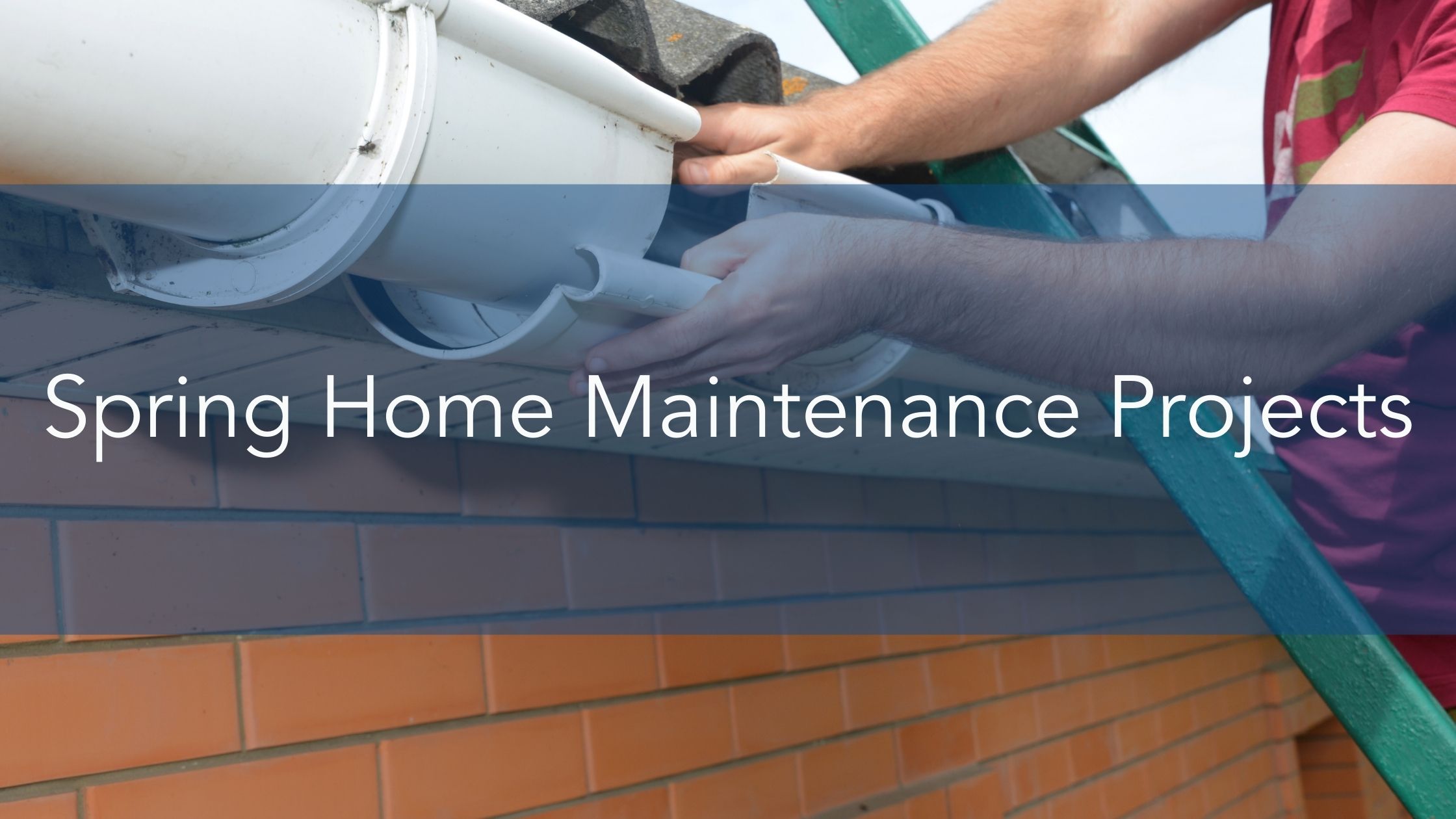Spring Home Maintenance Projects